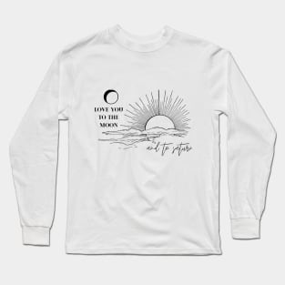 Love you to the moon and to saturn Long Sleeve T-Shirt